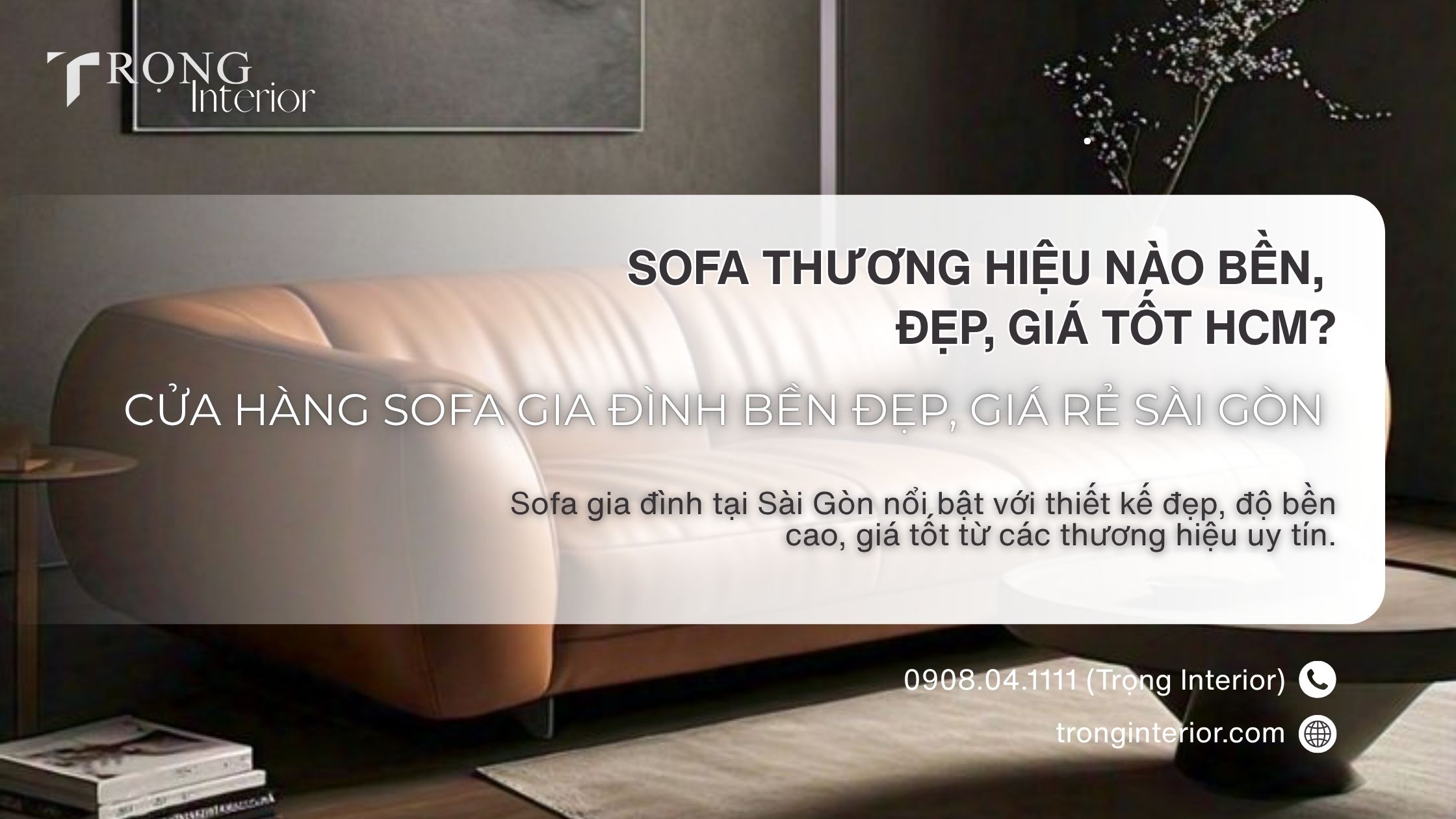 Sofa thương hiệu nào bền, đẹp, giá tốt HCM_ _ Cửa hàng Sofa gia đình bền đẹp, giá rẻ Sài Gòn