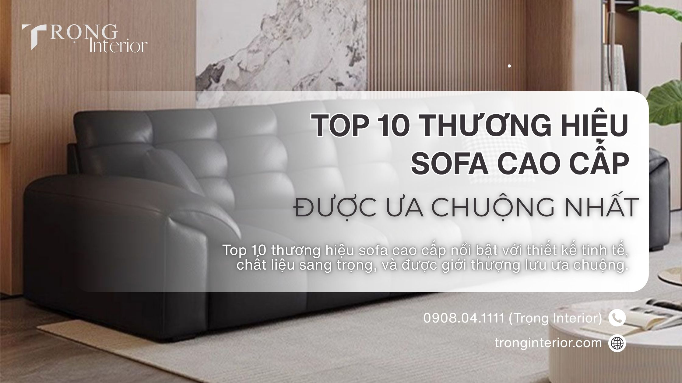Top 10 thương hiệu sofa cao cấp được ưa chuộng nhất 2 Top 10 thương hiệu sofa cao cấp được ưa chuộng nhất _ trọng interior